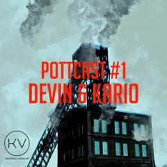 Pottcast #1 - Devin & Kario