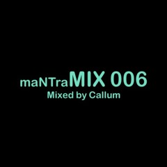 maNTraMIX 006 - Callum