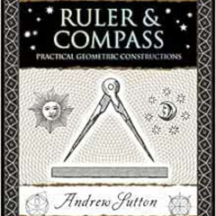 [FREE] PDF 📝 Ruler & Compass: Practical Geometric Constructions (Wooden Books U.S. E