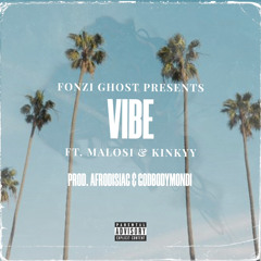 “ Vibe “ (ft. Malosi & Kinkyy) [Prod. Afrodisiac & GodBodyMondi]