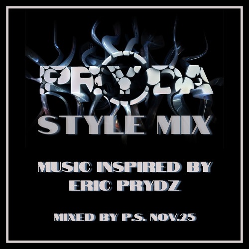 PRYDA STYLE MIX. Music inspired by Eric Prydz. By P.S. Nov.2025