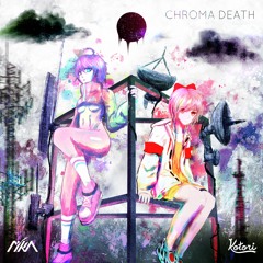 Kotori & AIKA - Chroma Death