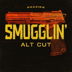 SMUGGLIN' - Alt Cut