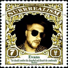 Surrrealism Podcast Series 007 - Evans