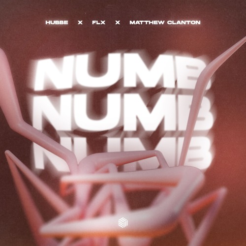 Hubbe, FLX & Matthew Clanton - Numb (Techno)