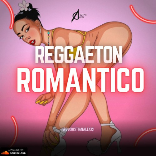 MIX REGGAETON ROMANTICO BY CRISTIAN ALEXIS 2023