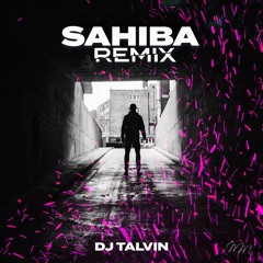 Sahiba Remix -DJ TALVIN
