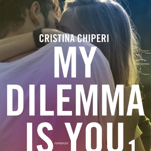 [Read] Online My dilemma is you 1 BY : Cristina Chiperi