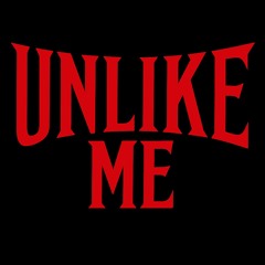 Unlike Me