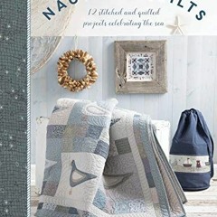 [Read] KINDLE 📙 Nautical Quilts: 12 stitched and quilted projects celebrating the se