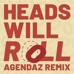 Yeah Yeah Yeahs - Heads Will Roll (Agendaz Remix)