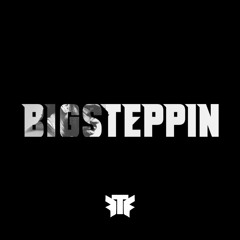 BIG STEPPIN