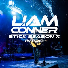 Stick Season X Intro (Liam Conner Mashup) (Skip To 30secs)