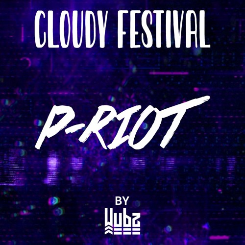 P-Riot @ Cloudy Festival #4