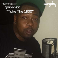 Season 9 Episode 456 “Take The 1800”