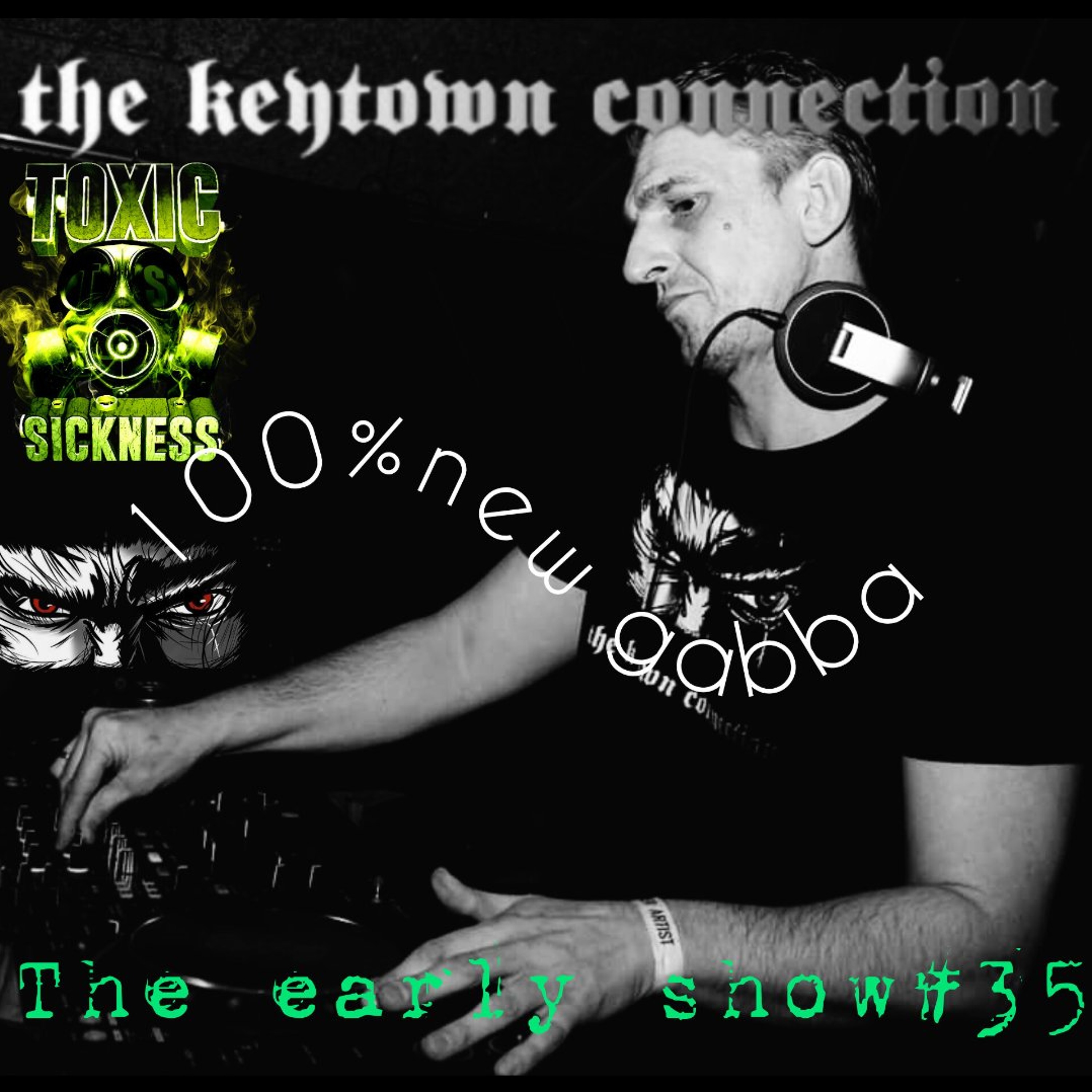 THE KEYTOWN CONNECTION / THE EARLY SHOW #35 ON TOXIC SICKNESS /  SEPTEMBER / 2026