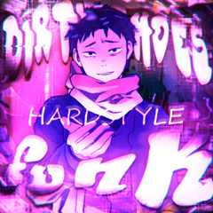 DIRTY SHOES FUNK (Hardstyle Remix) (Speed up)