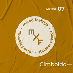 Mixed Feelings Podcast 007 - Cimboldo
