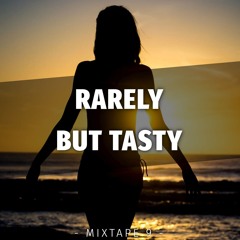 RARELY BUT TASTY - [Mixtape 9]