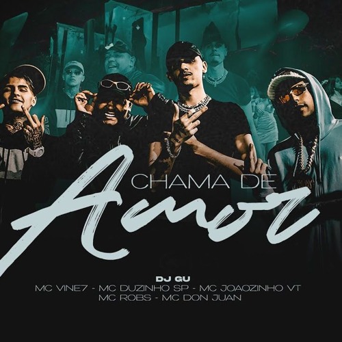 DJ Gu "Chama de Amor" - MC's Vine 7, Duzinho SP, Joãozinho VT, Robs e Don Juan [Audio Oficial]