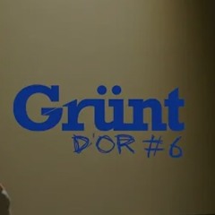Grünt d'Or #6 feat. Sofiane Pamart