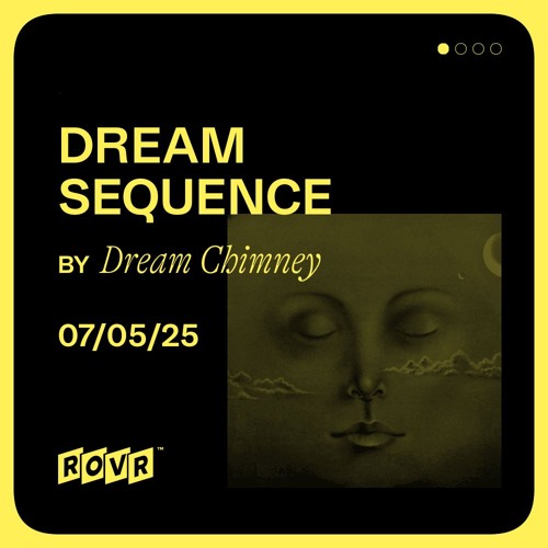Dream Sequence - Episode 18 (ROVR Radio / July 2025)
