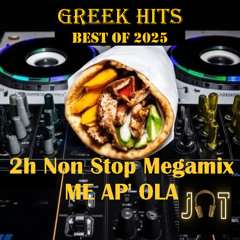 Greek hits 2025 (best of) \\ Greek mix Non Stop ME AP' OLA