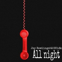 Jay Rawlings - All Night Ft. 423kidk