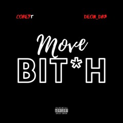CoreyT - Move Bitch Ft. Realiz3