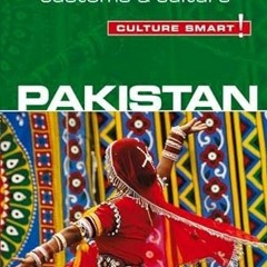 [GET] EBOOK 📗 Pakistan - Culture Smart!: The Essential Guide to Customs & Culture by
