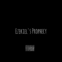 EZEKIEL'S PROPHECY by: Israel Captian