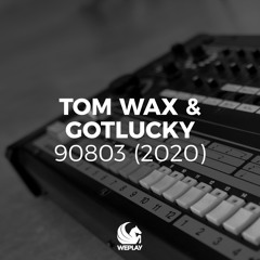Tom Wax & gotlucky - 90803 [WEPLAY]