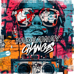 Fadeaway - Changes