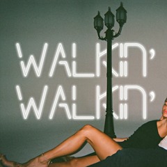 Walkin'
