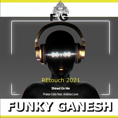 Praise Cats - Shined On Me Jack (Funky Ganesh 2021 REtouch Edit)