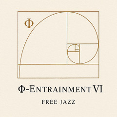 Méditation Plateau Phi_ (Sustained Integration) - VERSION FREE JAZZ