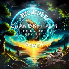 Big Hole River Revival (Feat. Chad Okrusch)