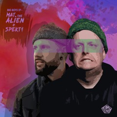 Mat The Alien & Spekt1 - Big Boys