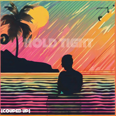 Hold Tight (Couped Up II)