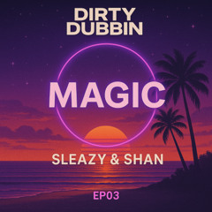 Magic (Sleazy & Shan)