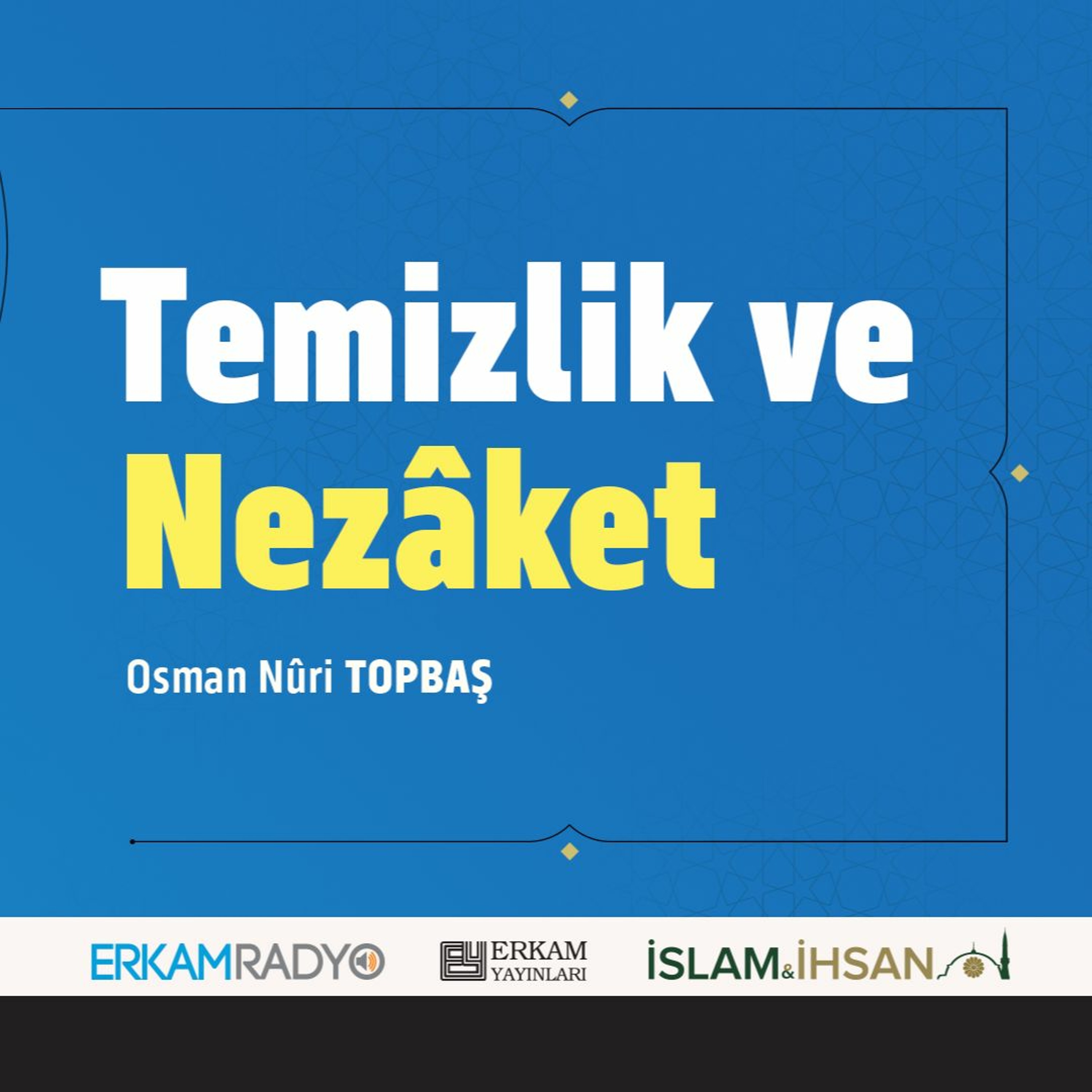 Temizlik Ve Nezâket (Faziletler Medeniyeti 39 - Sesli Kitap) - Osman Nuri Topbaş