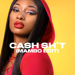 CASH SH*T (Dxrien Mambo Edit)