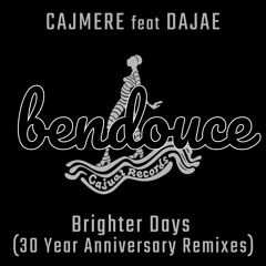 Brighter Days (Marco Lys Remix X Wost Culo Edit) (Bendouce Mashup) - Cajmere, Dajae