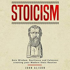 Download ⚡️ PDF Stoicism Gain Wisdom  Resilience and Calmness Creating Your Modern Stoic Routine