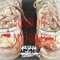 Blood on my Forces