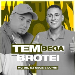 TEM BEGA BROTEI - DESCENDO DE 66 - MC BS e DJ GEGE ((( DJ WN )))