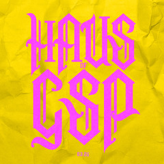 Haus of GSP [03.25]