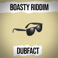 BOASTY RIDDIM - DUBFACT (preview)