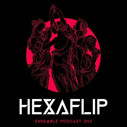 ENSEMBLE PODCAST 042: Hexaflip