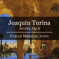 Joaquín Turina: Sevilla Op. 2 - 3. La Feria